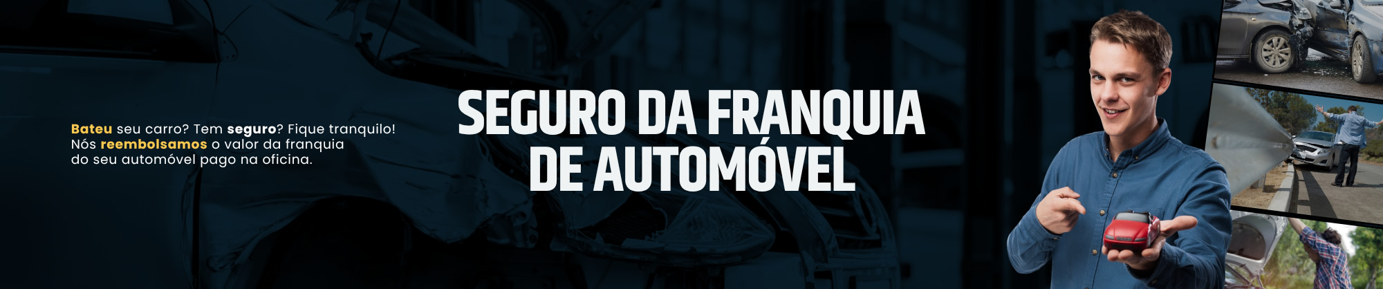 seguro franquia de automovel - bateu seu carro, nós reembolsamos o valor da franquia