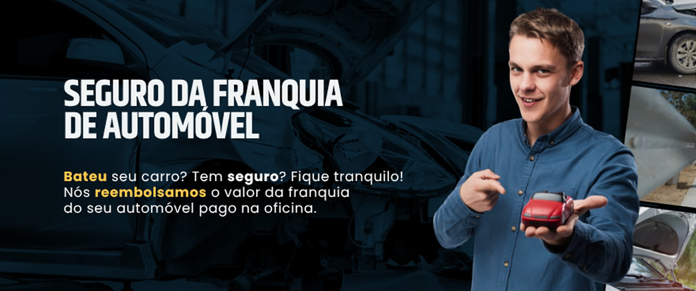 seguro franquia de automovel - bateu seu carro, nós reembolsamos o valor da franquia